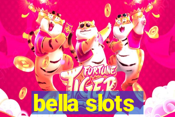 bella slots